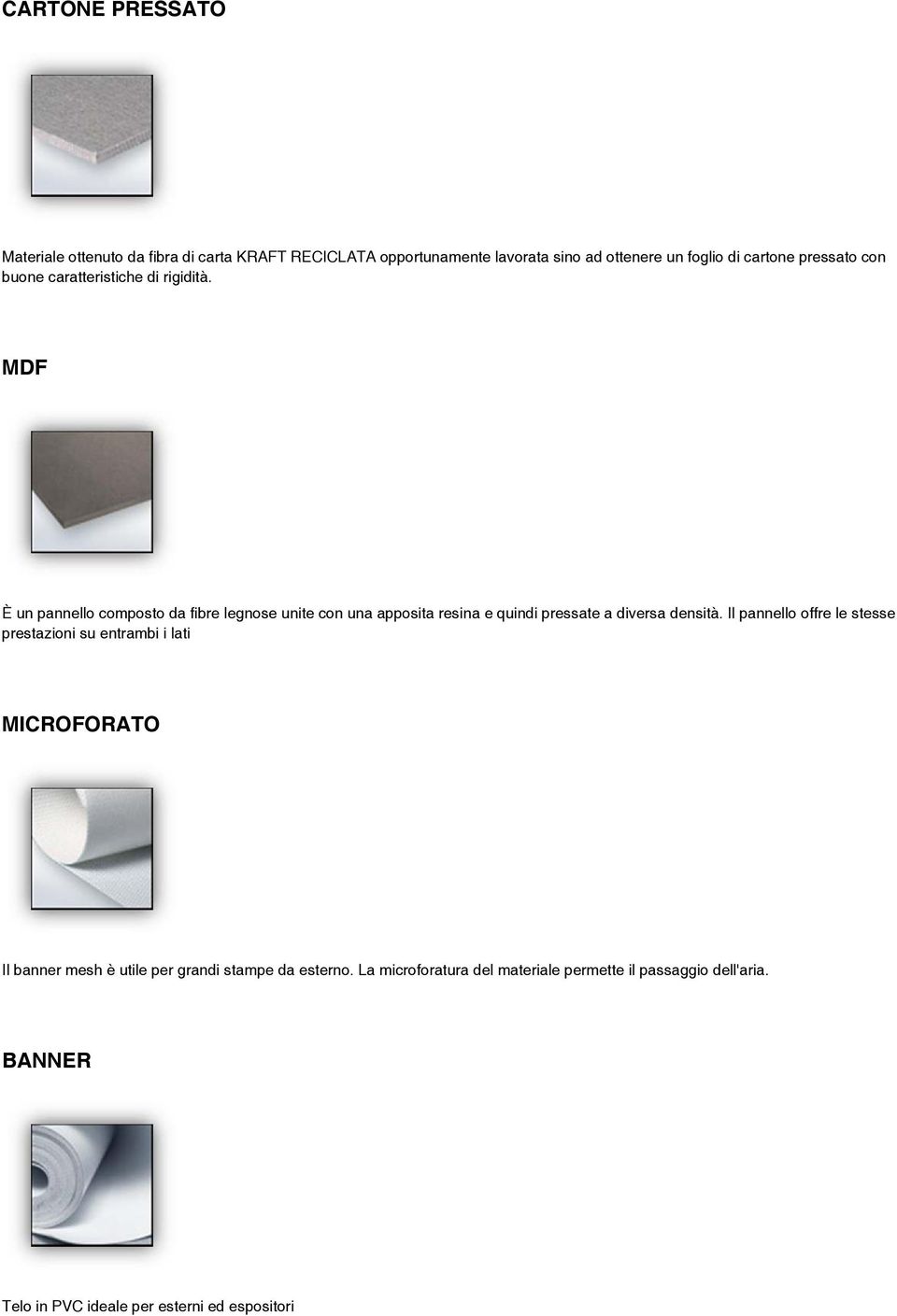 MDF È un pannello composto da fibre legnose unite con una apposita resina e quindi pressate a diversa densità.