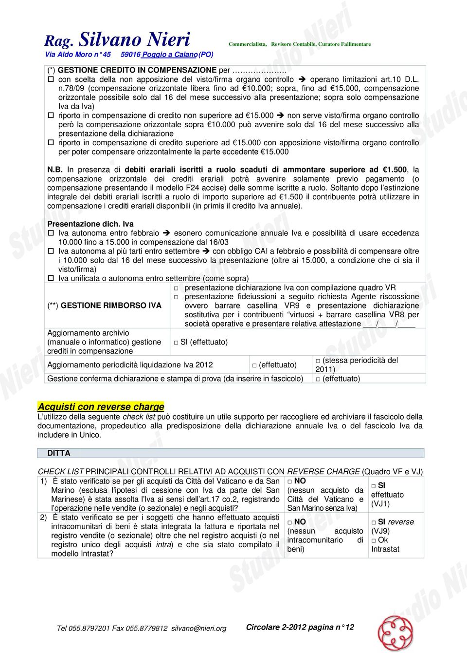 000, compensazione orizzontale possibile solo dal 16 del mese successivo alla presentazione; sopra solo compensazione Iva da Iva) riporto in compensazione di credito non superiore ad 15.