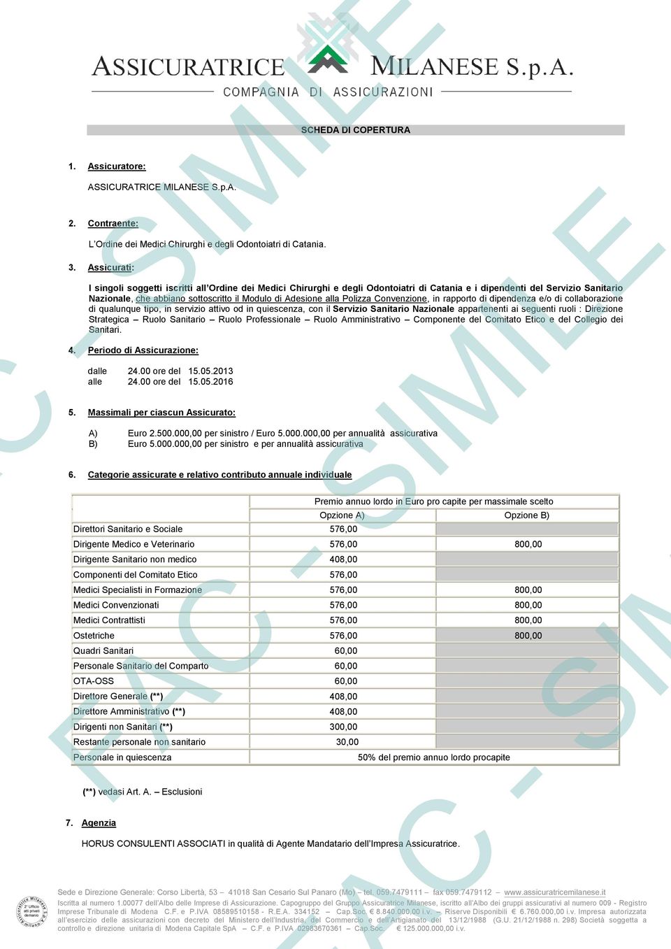 Modulo di Adesione alla Polizza Convenzione, in rapporto di dipendenza e/o di collaborazione di qualunque tipo, in servizio attivo od in quiescenza, con il Servizio Sanitario Nazionale appartenenti