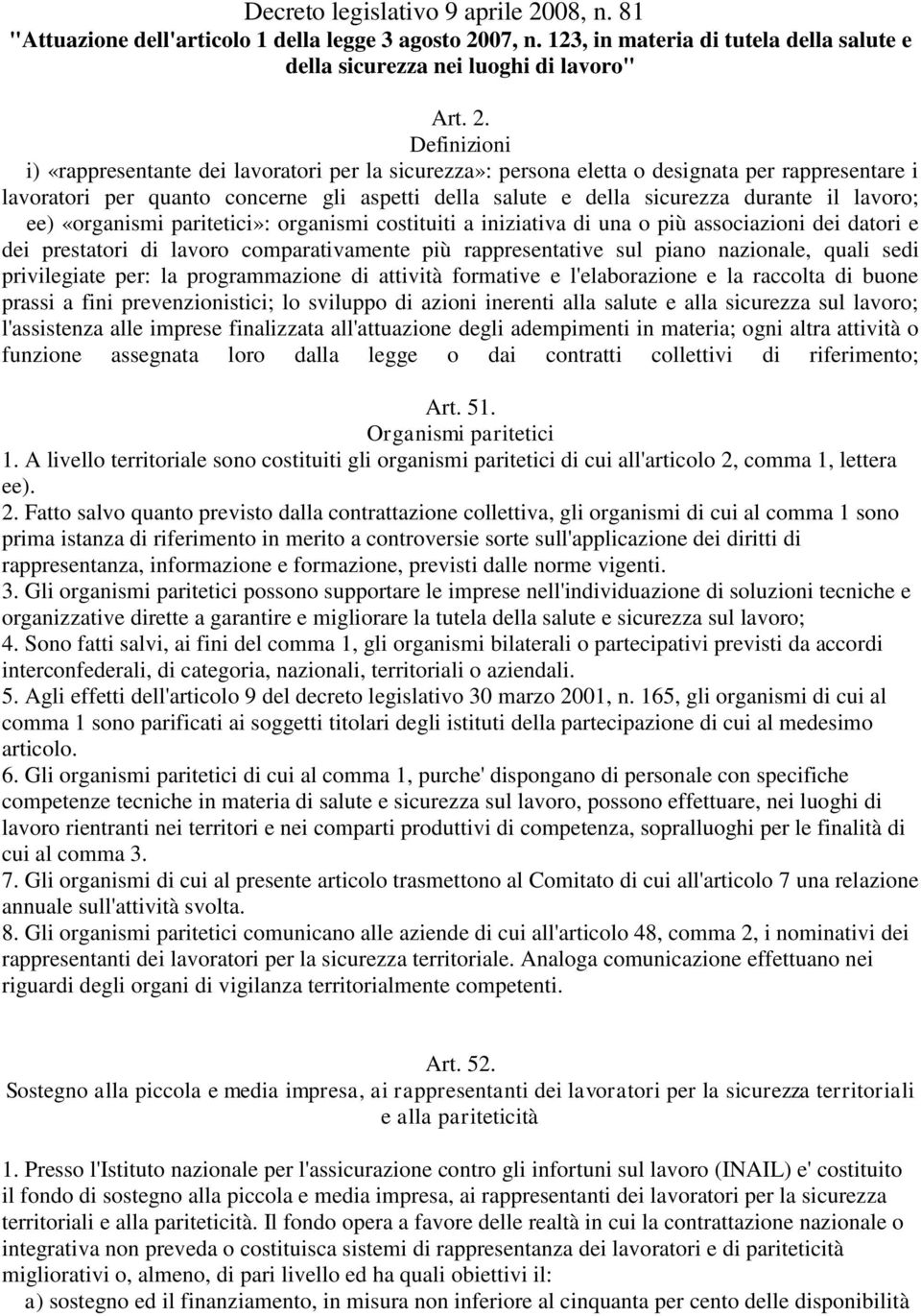 07, n. 123, in materia di tutela della salute e della sicurezza nei luoghi di lavoro" Art. 2.