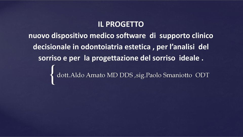 per l analisi del sorriso e per la progettazione del