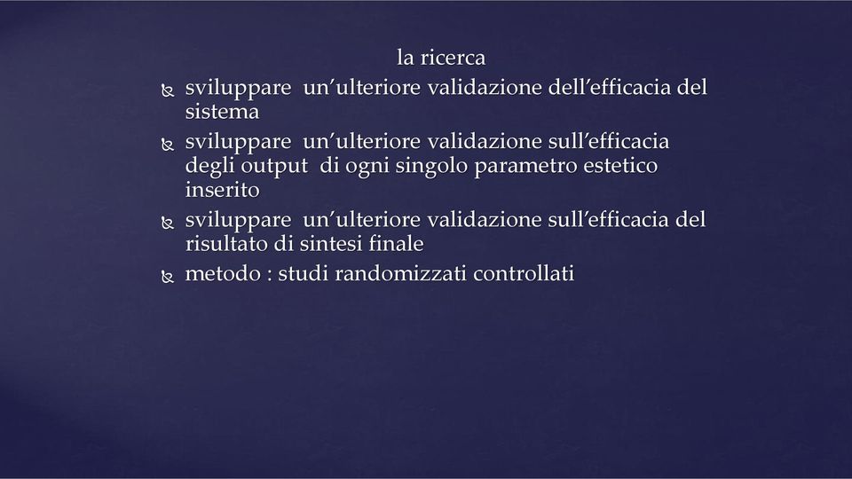 singolo parametro estetico inserito sviluppare un ulteriore validazione