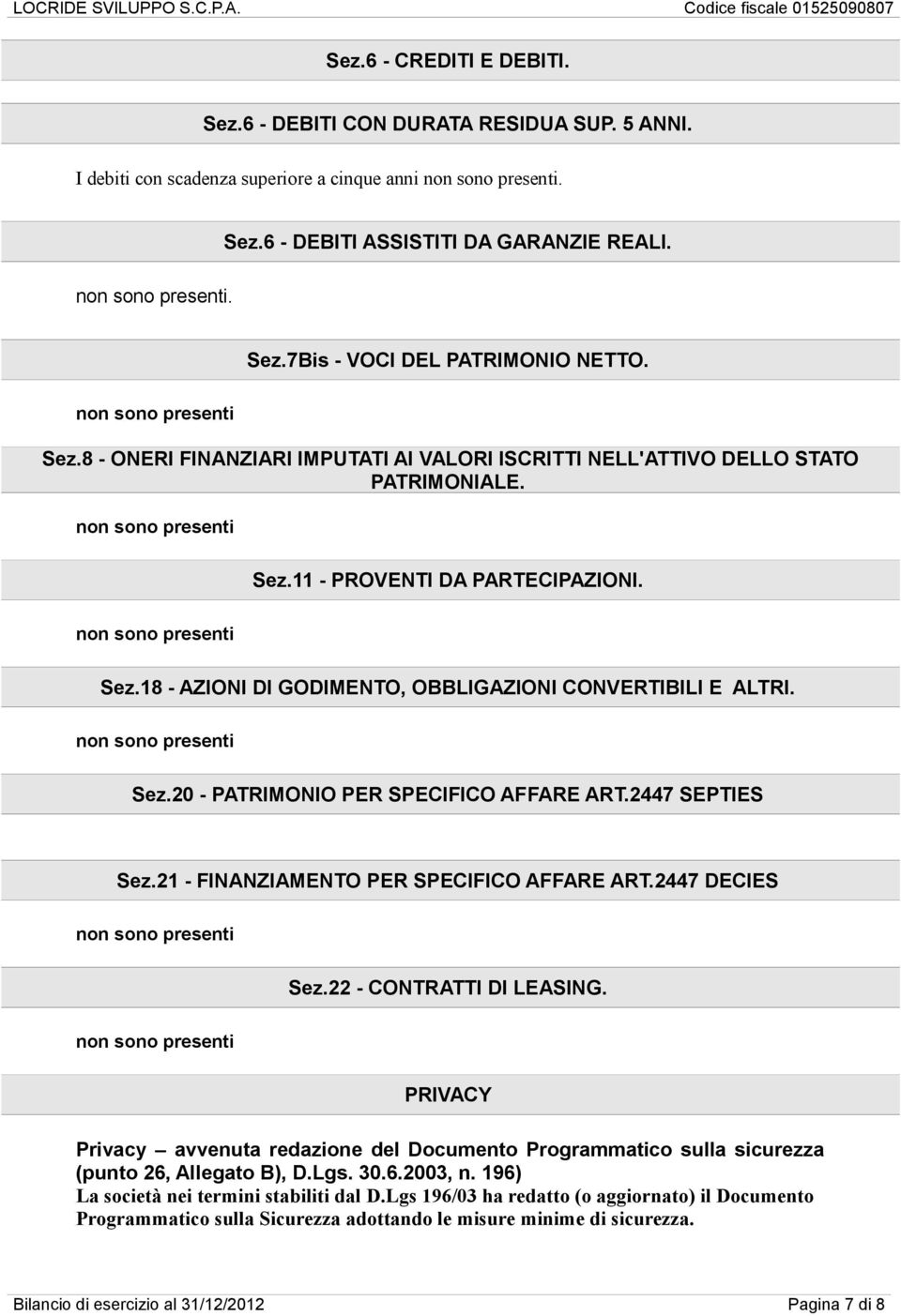 2447 SEPTIES Sez.21 - FINANZIAMENTO PER SPECIFICO AFFARE ART.2447 DECIES Sez.22 - CONTRATTI DI LEASING.