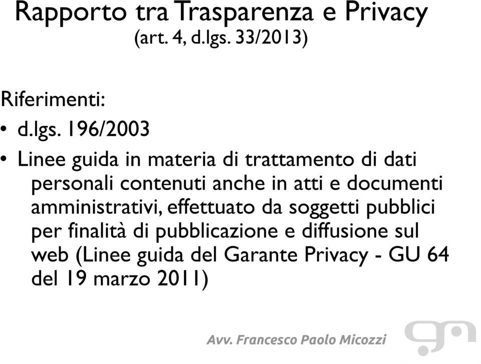 196/2003 Linee guida in materia di trattamento di dati personali contenuti anche in