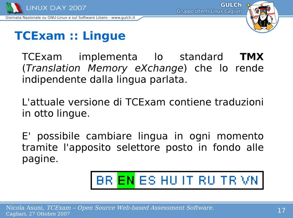 L'attuale versione di TCExam contiene traduzioni in otto lingue.