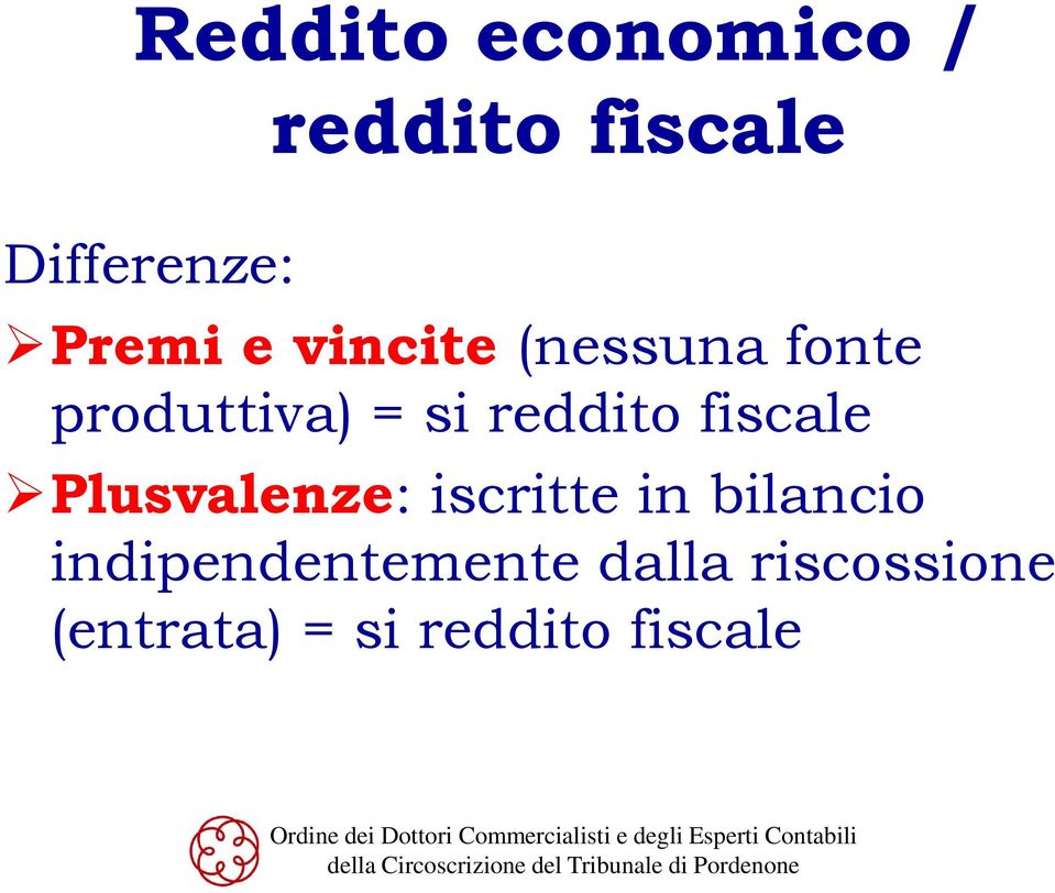 reddito fiscale Plusvalenze: iscritte in bilancio