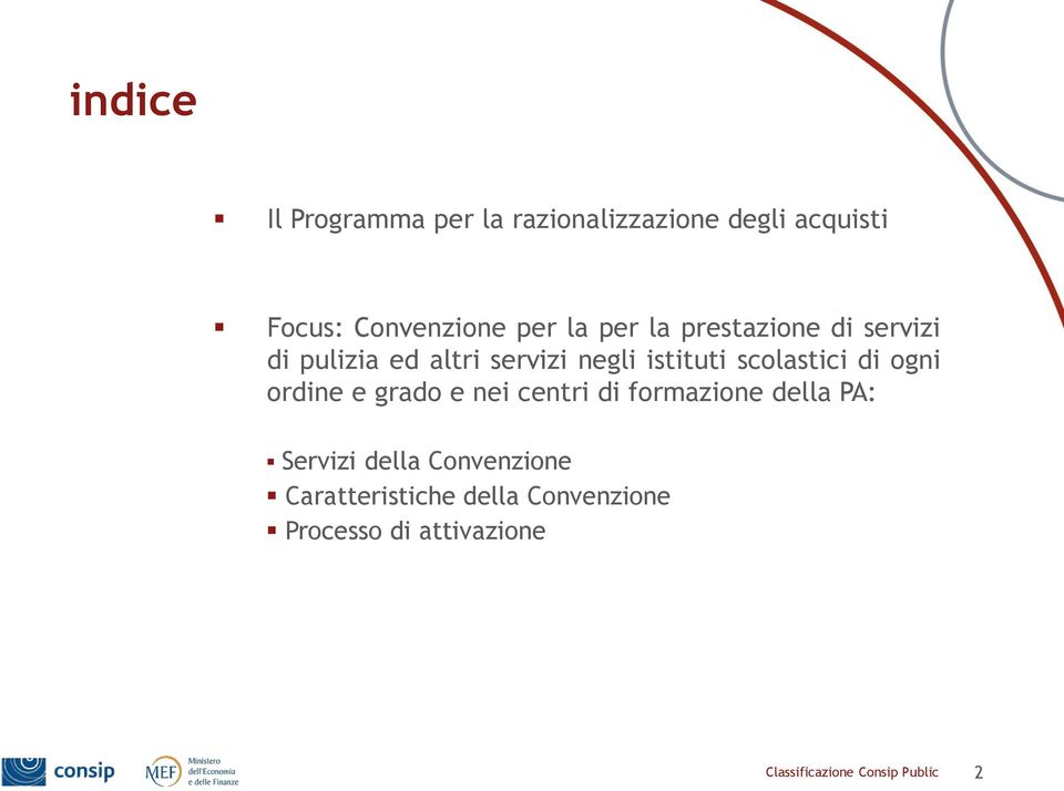 ogni ordine e grado e nei centri di formazione della PA: Servizi della Convenzione