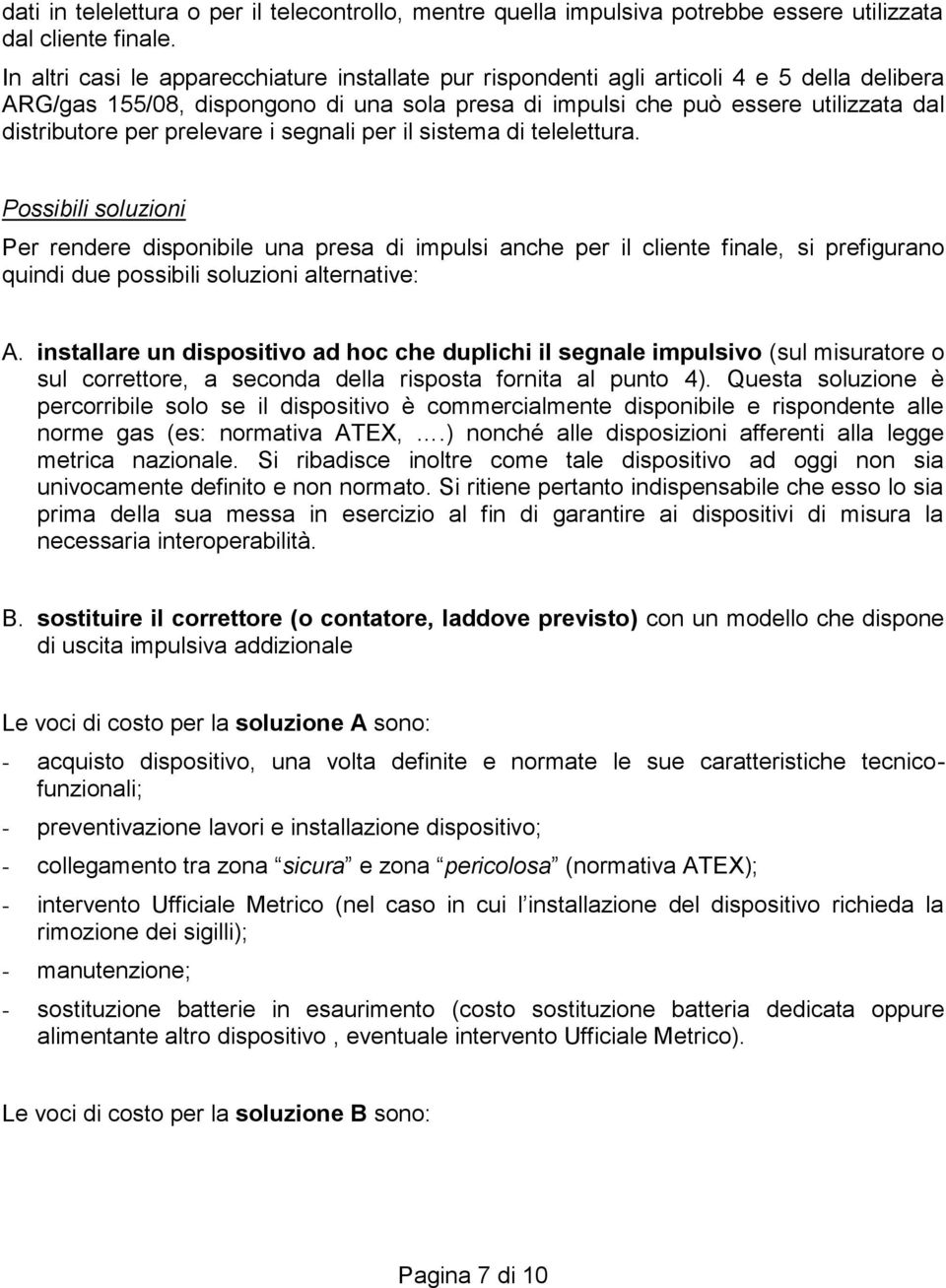 prelevare i segnali per il sistema di telelettura.