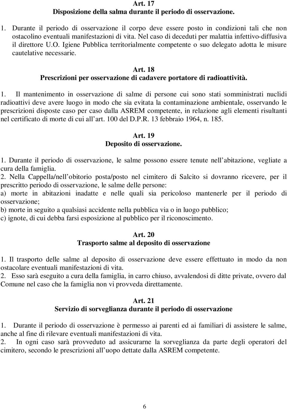 18 Prescrizioni per osservazione di cadavere portatore di radioattività. 1.