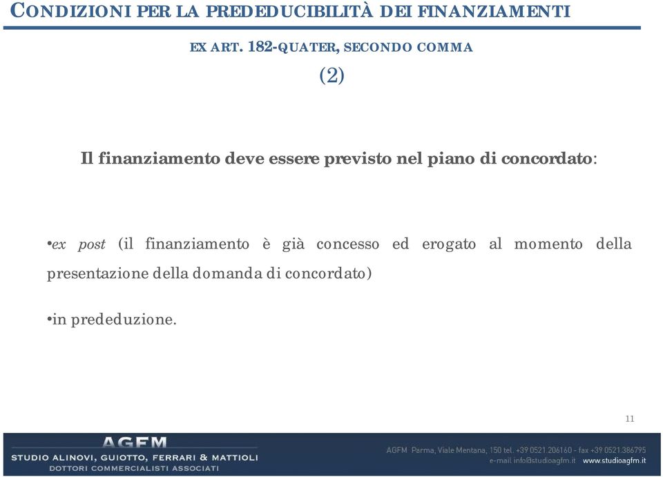 nel piano di concordato: ex post (il finanziamento è già concesso ed