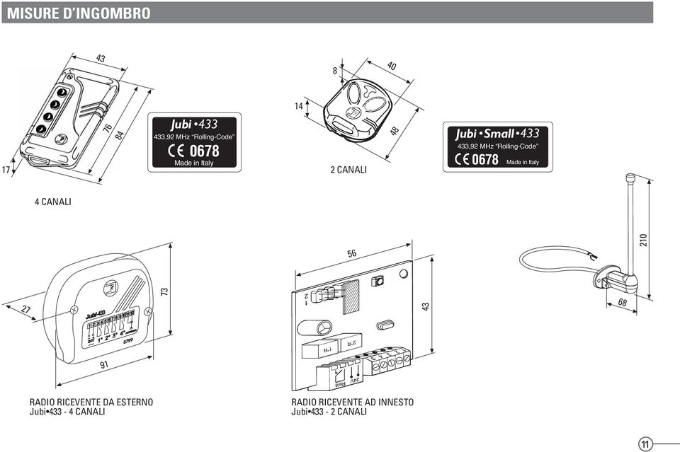 0678 Made in Italy 4 CANALI 56 27 73 43 210 68 91 RADIO RICEVENTE DA