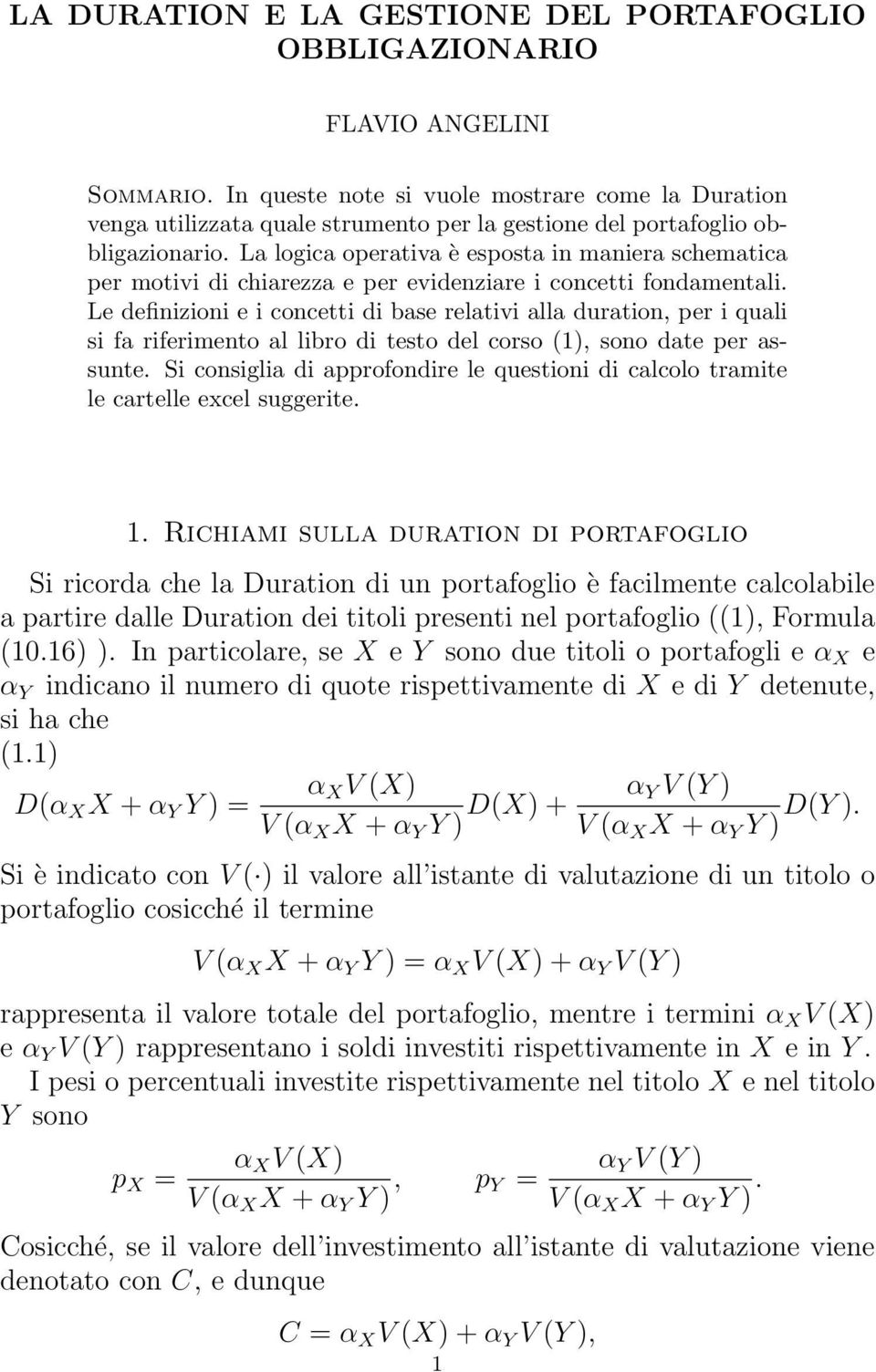 La logica operativa è esposta in maniera schematica per motivi di chiarezza e per evidenziare i concetti fondamentali.