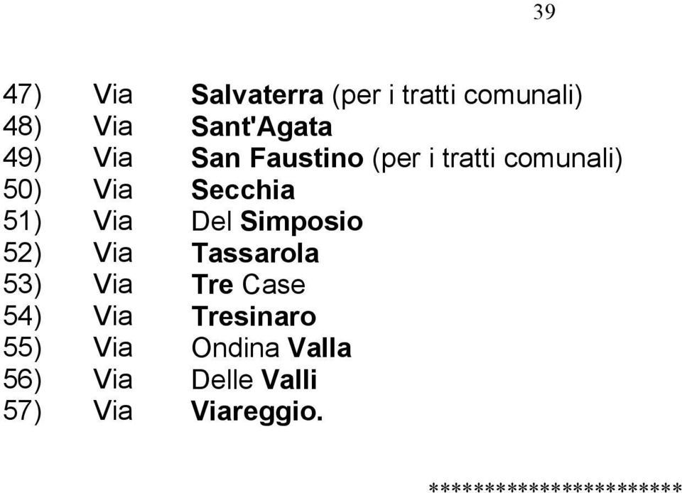 Simposio 52) Via Tassarola 53) Via Tre Case 54) Via Tresinaro 55) Via