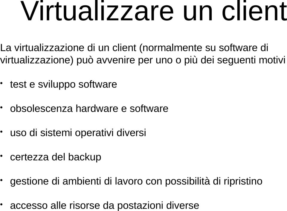 obsolescenza hardware e software uso di sistemi operativi diversi certezza del backup