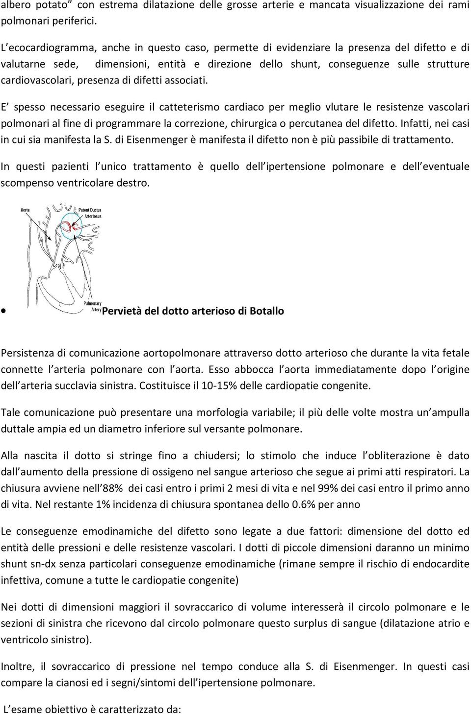 presenza di difetti associati.