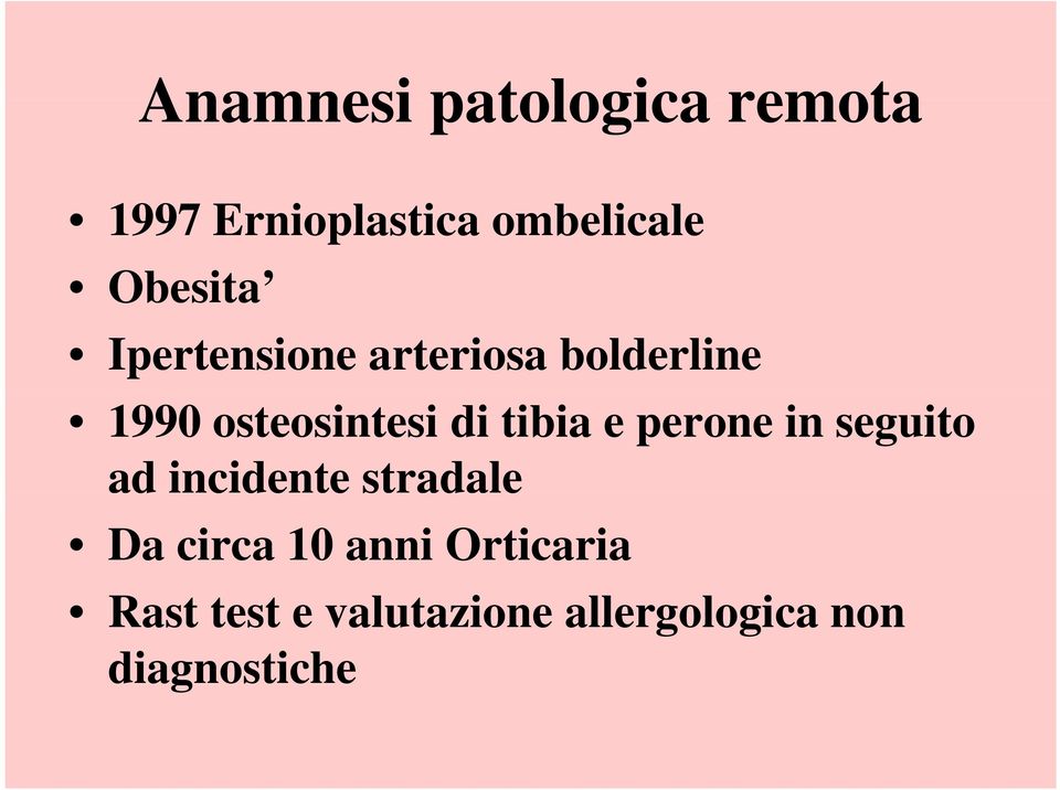 tibia e perone in seguito ad incidente e stradale Da circa 10