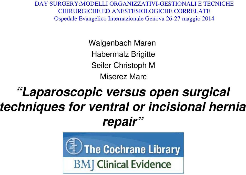 Laparoscopic versus open surgical