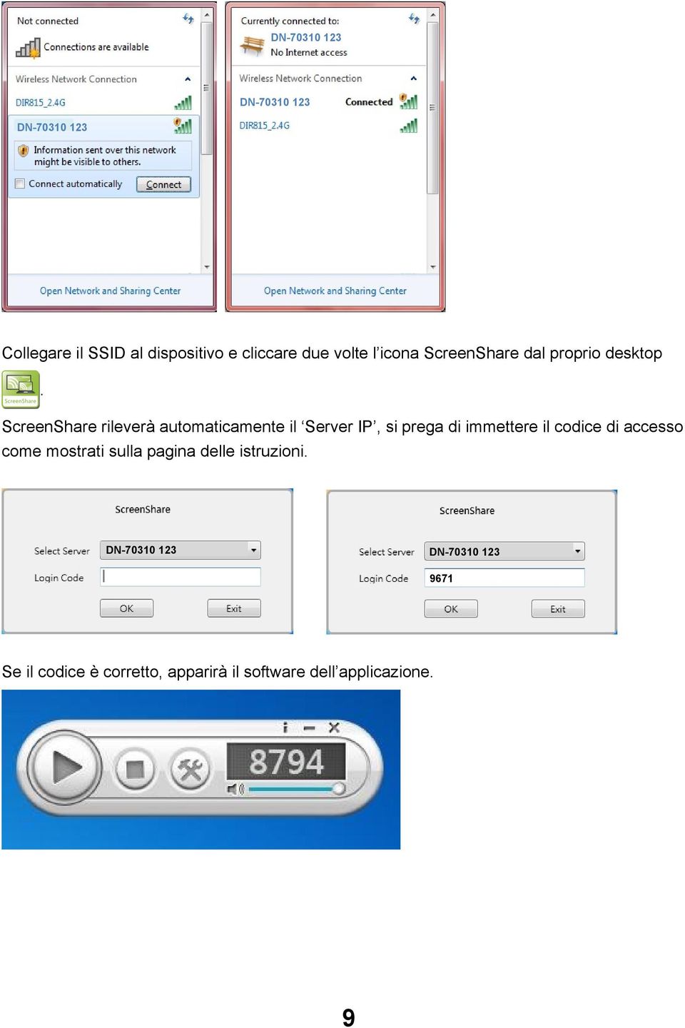 ScreenShare rileverà automaticamente il Server IP, si prega di immettere il