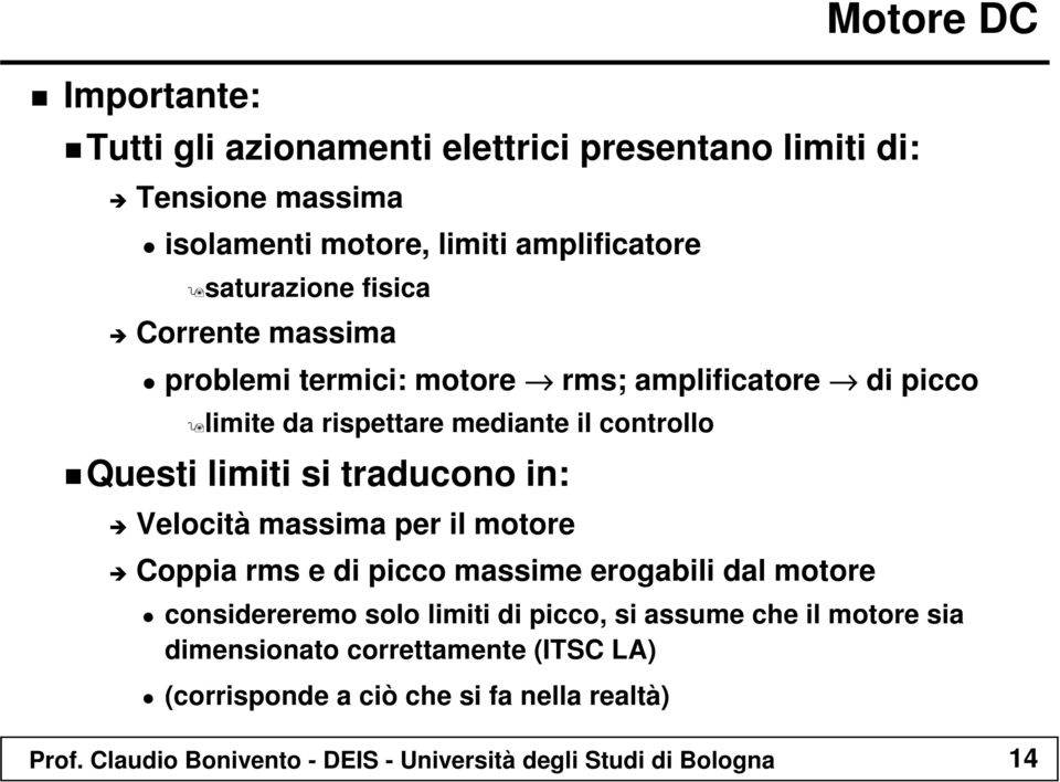 in: Velocità massima per il motore Coppia rms e di picco massime erogabili dal motore considereremo solo limiti di picco, si assume che il motore