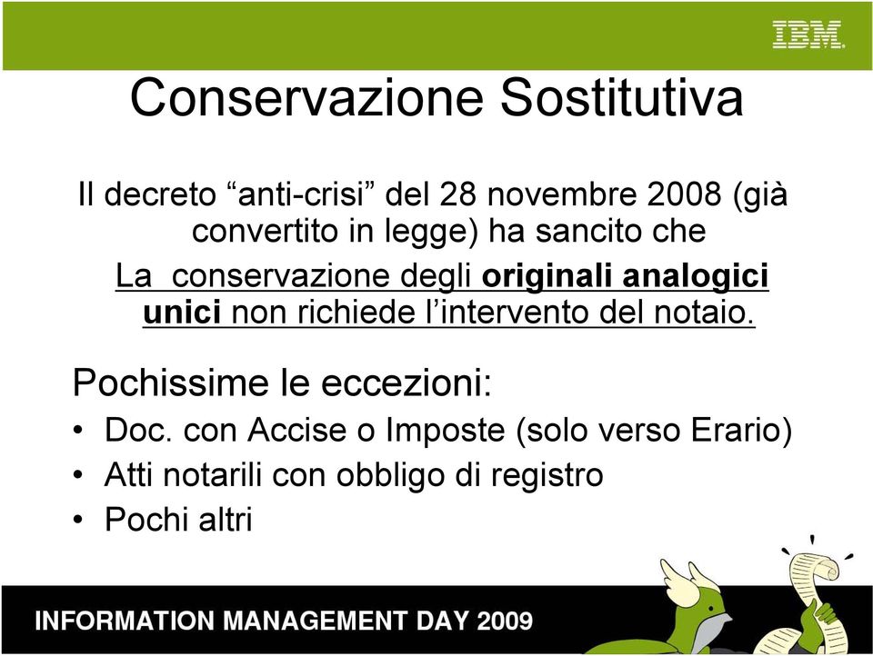 unici non richiede l intervento del notaio. Pochissime le eccezioni: Doc.