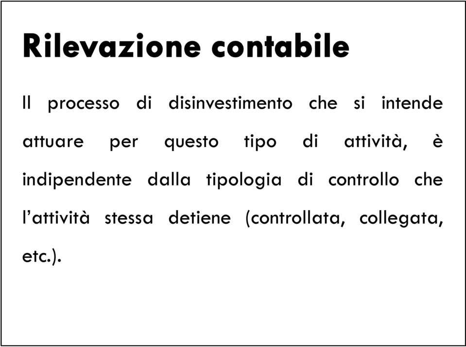 indipendente dalla tipologia di controllo che