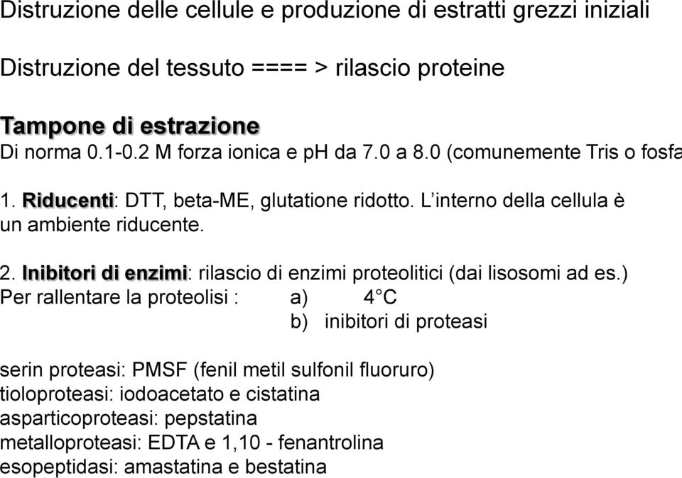 Inibitori di enzimi: rilascio di enzimi proteolitici (dai lisosomi ad es.