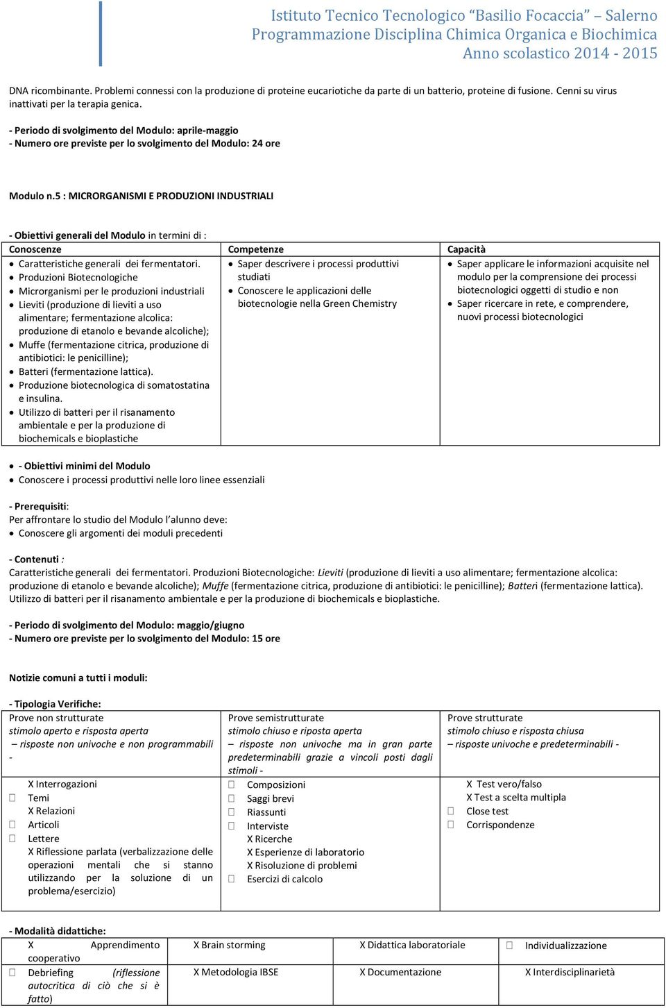 5 : MICRORGANISMI E PRODUZIONI INDUSTRIALI Caratteristiche generali dei fermentatori.