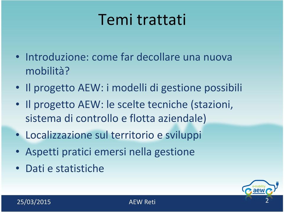 tecniche (stazioni, sistema di controllo e flotta aziendale) Localizzazione