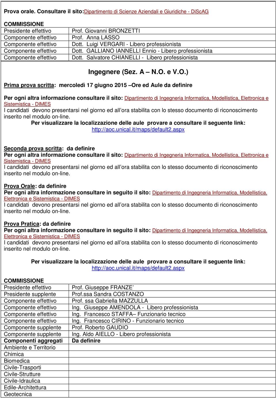 IANNELLI Ennio - Libero professionista Dott. Salvatore CHIANELLI - Libero professionista Ingegnere (Sez. A N.O.