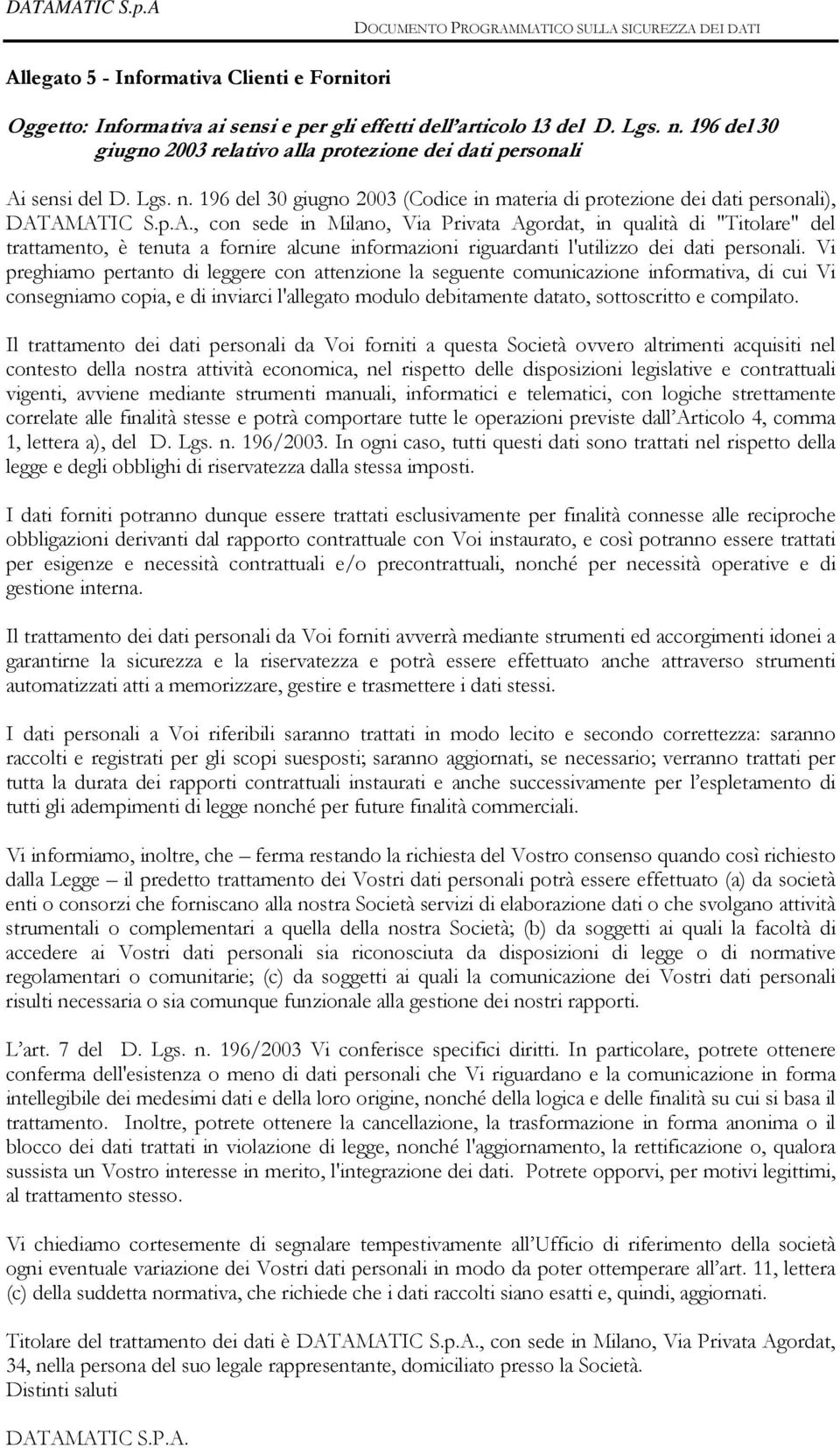 sensi del D. Lgs. n. 196 del 30 giugno 2003 (Codice in materia di protezione dei dati personali), DAT