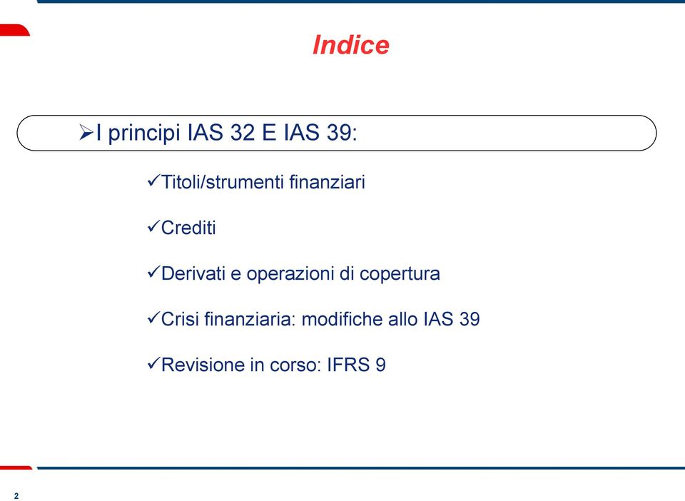 Derivati e operazioni di copertura Crisi