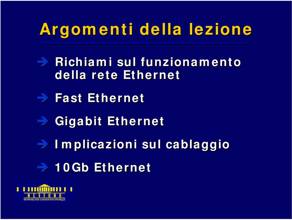 Ethernet Fast Ethernet Gigabit
