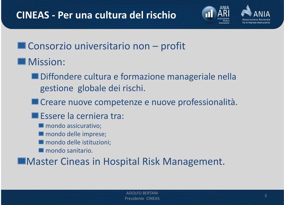 Creare nuove competenze e nuove professionalità.