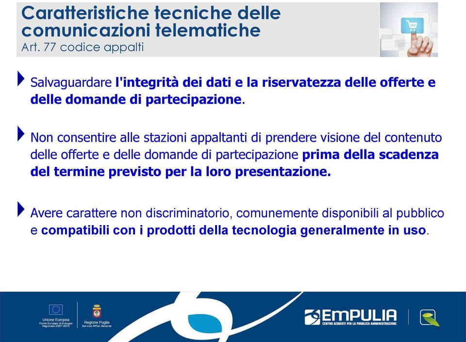 Non consentire alle stazioni appaltanti di prendere visione del contenuto delle offerte e delle domande di partecipazione prima