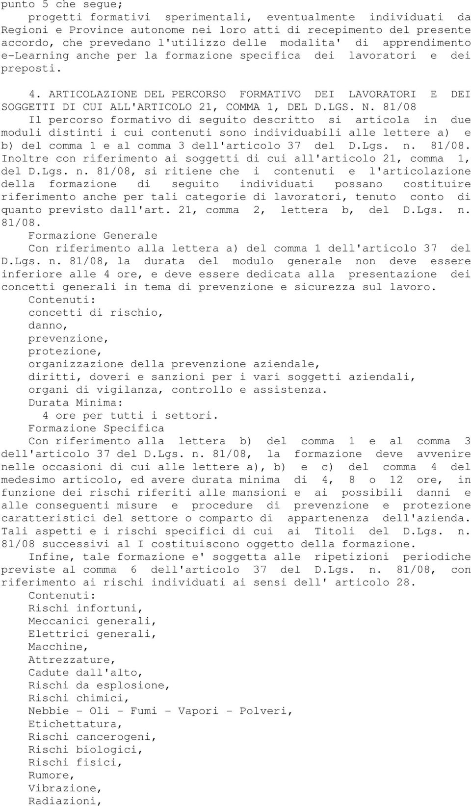 ARTICOLAZIONE DEL PERCORSO FORMATIVO DEI LAVORATORI E DEI SOGGETTI DI CUI ALL'ARTICOLO 21, COMMA 1, DEL D.LGS. N.