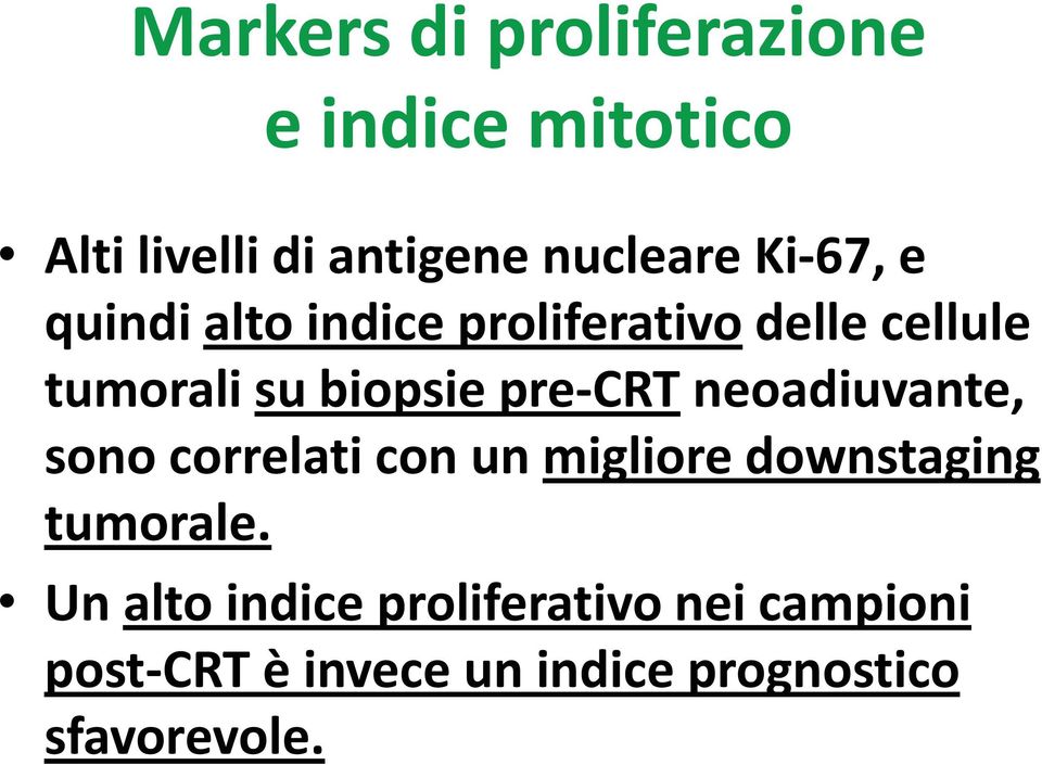 pre-crt neoadiuvante, sono correlati con un migliore downstaging tumorale.