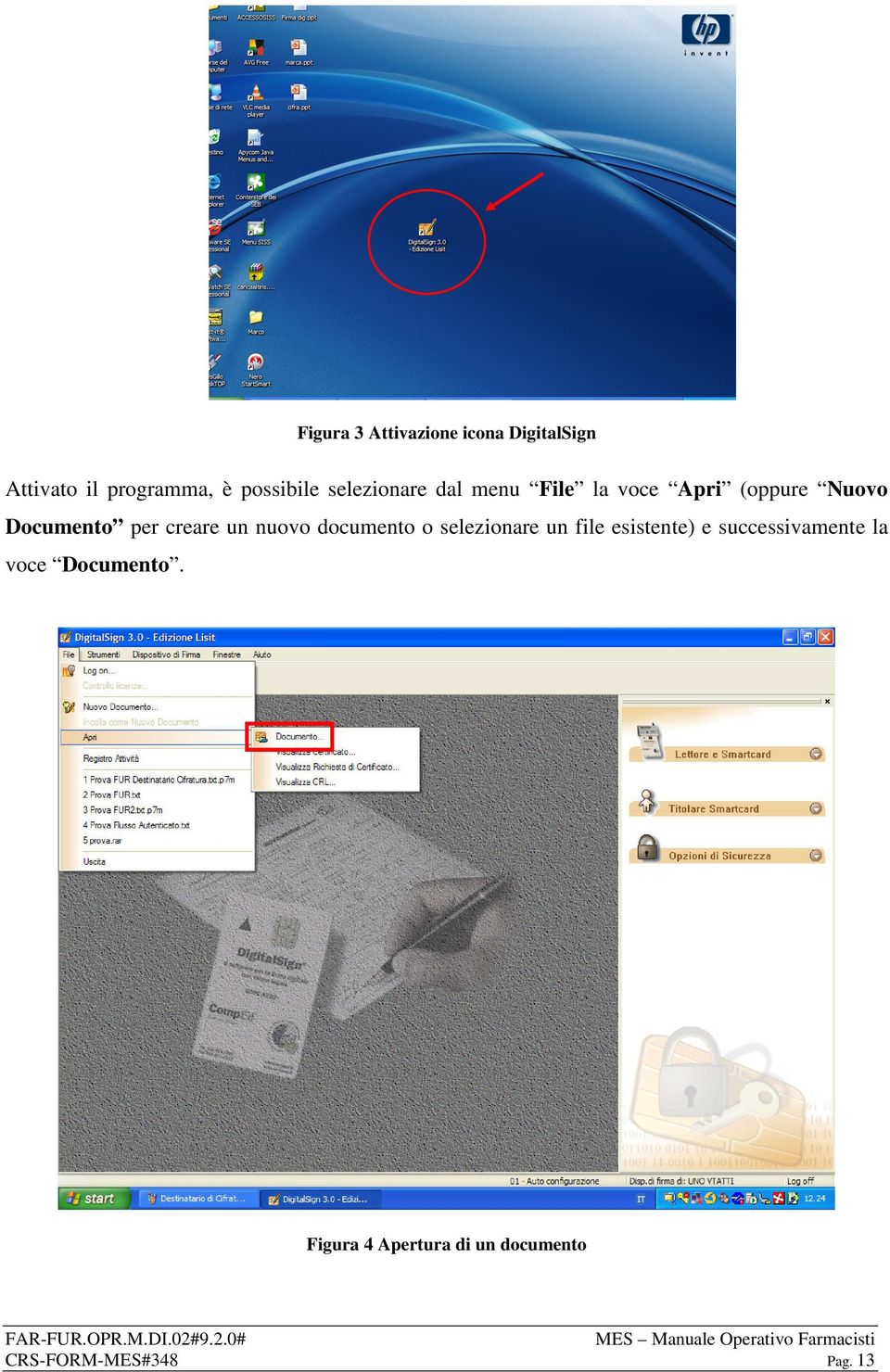 un nuovo documento o selezionare un file esistente) e successivamente la