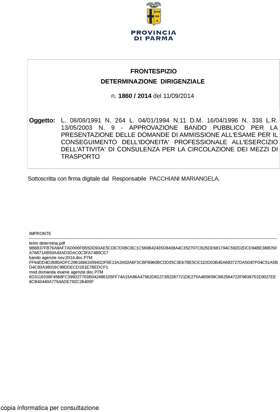 CIRCOLAZIONE DEI MEZZI DI TRASPORTO Sottoscritta con firma digitale dal Responsabile PACCHIANI MARIANGELA.