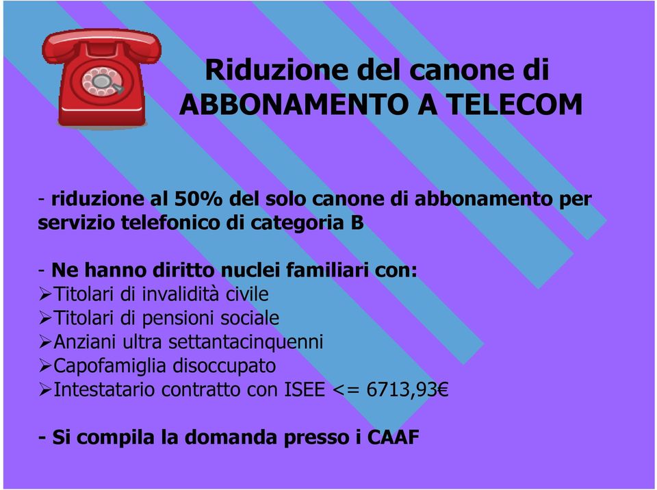 Titolari di invalidità civile Titolari di pensioni sociale Anziani ultra settantacinquenni