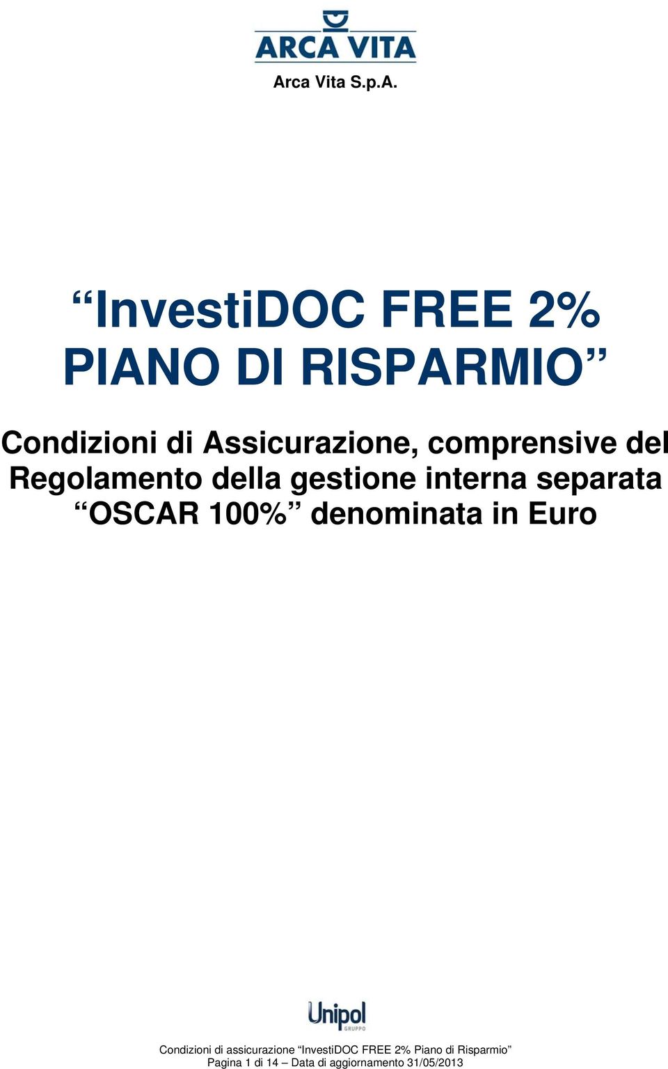 separata OSCAR 100% denominata in Euro Condizioni di assicurazione