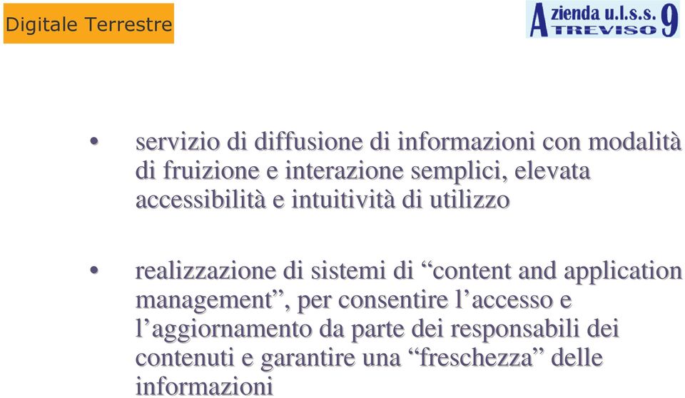 di content and application management, per consentire l accesso e l aggiornamento