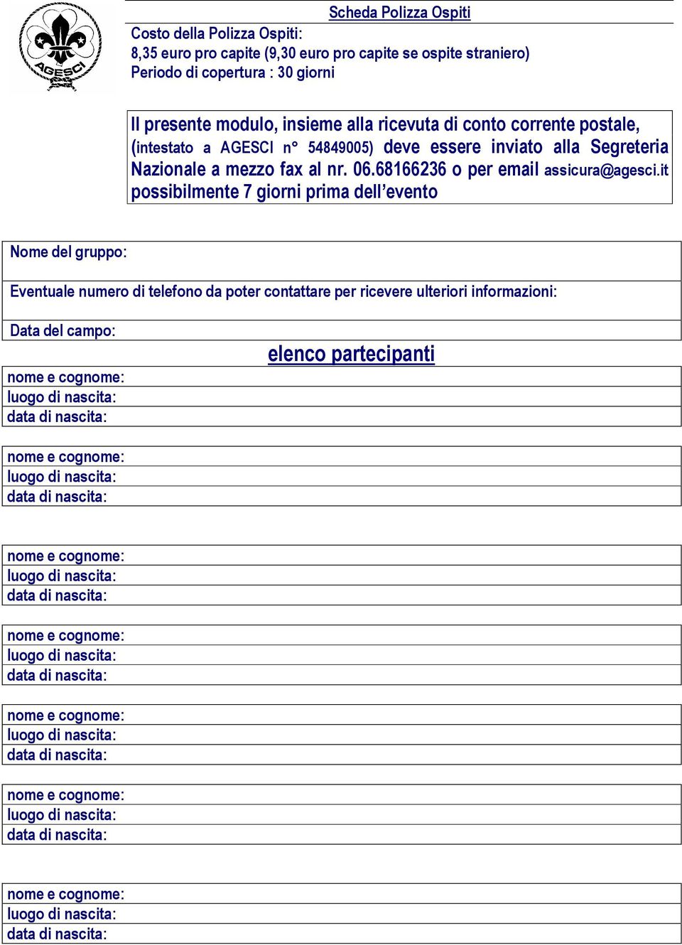 essere inviato alla Segreteria Nazionale a mezzo fax al nr. 06.68166236 o per email assicura@agesci.