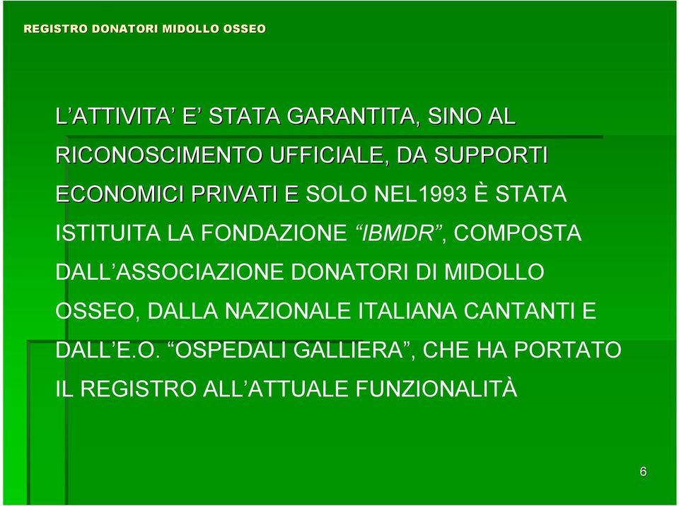 COMPOSTA DALL ASSOCIAZIONE DONATORI DI MIDOLLO OSSEO, DALLA NAZIONALE ITALIANA