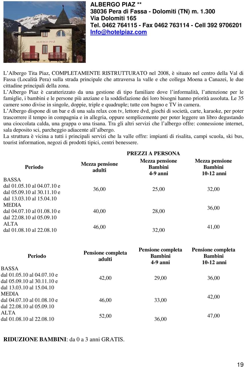 le due cittadine principali della zona.