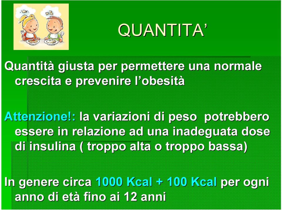 : la variazioni di peso potrebbero essere in relazione ad una inadeguata