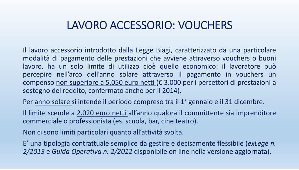 050 euro netti ( 3.000 per i percettori di prestazioni a sostegno del reddito, confermato anche per il 2014). Per anno solare si intende il periodo compreso tra il 1 gennaio e il 31 dicembre.