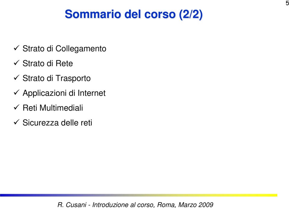 di Internet Reti Multimediali Sicurezza delle