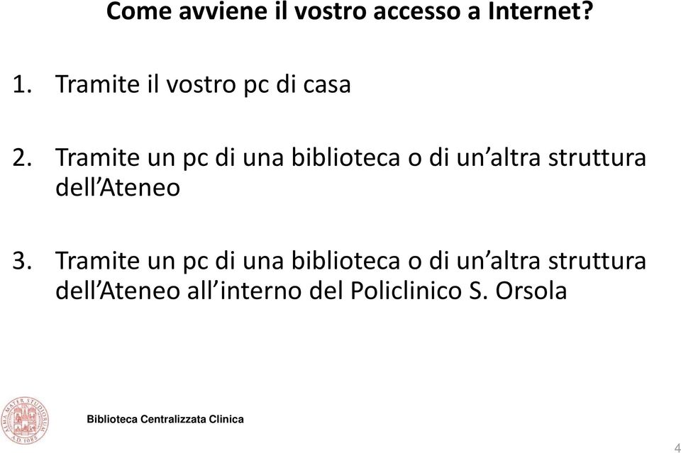 Tramite un pc di una biblioteca o di un altra struttura dell