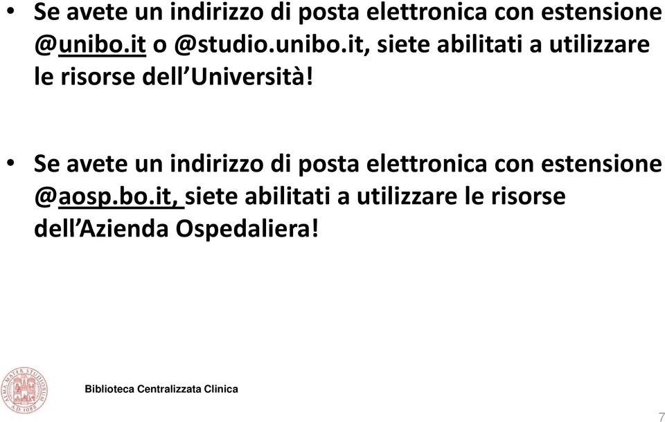 it, siete abilitati a utilizzare le risorse dell Università!