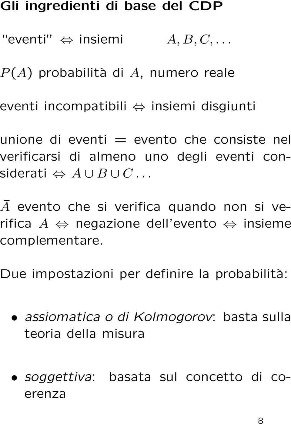 verificarsi di almeno uno degli eventi considerati A B C.